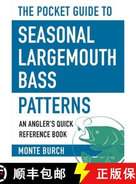 【3-4周达】The Pocket Guide to Seasonal Largemouth Bass Patterns: An Angler's Quick Reference Book [9781634508100]