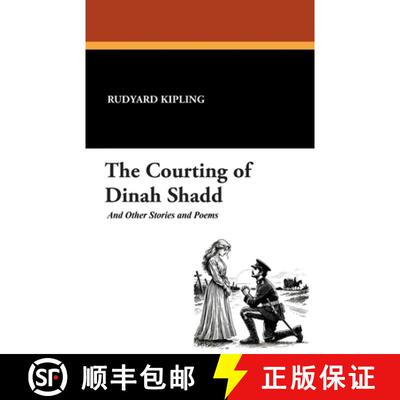 【3-4周达】The Courting of Dinah Shadd and Other Stories and Poems [9781434411051]