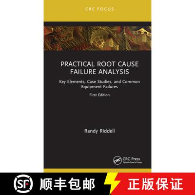 【4周达】Practical Root Cause Failure Analysis: Key Elements, Case Studies, and Common Equipment Fail... [9781032164656]