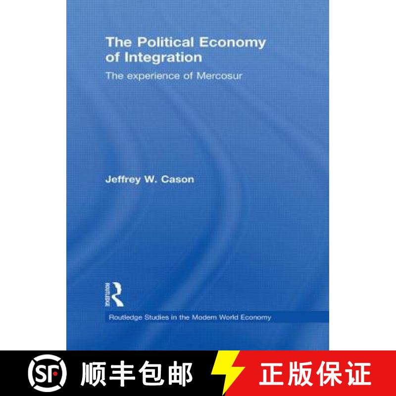 【3-4周达】The Political Economy of Integration: The Experience of Mercosur [9780415746151]