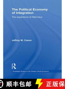 【3-4周达】The Political Economy of Integration: The Experience of Mercosur [9780415746151]