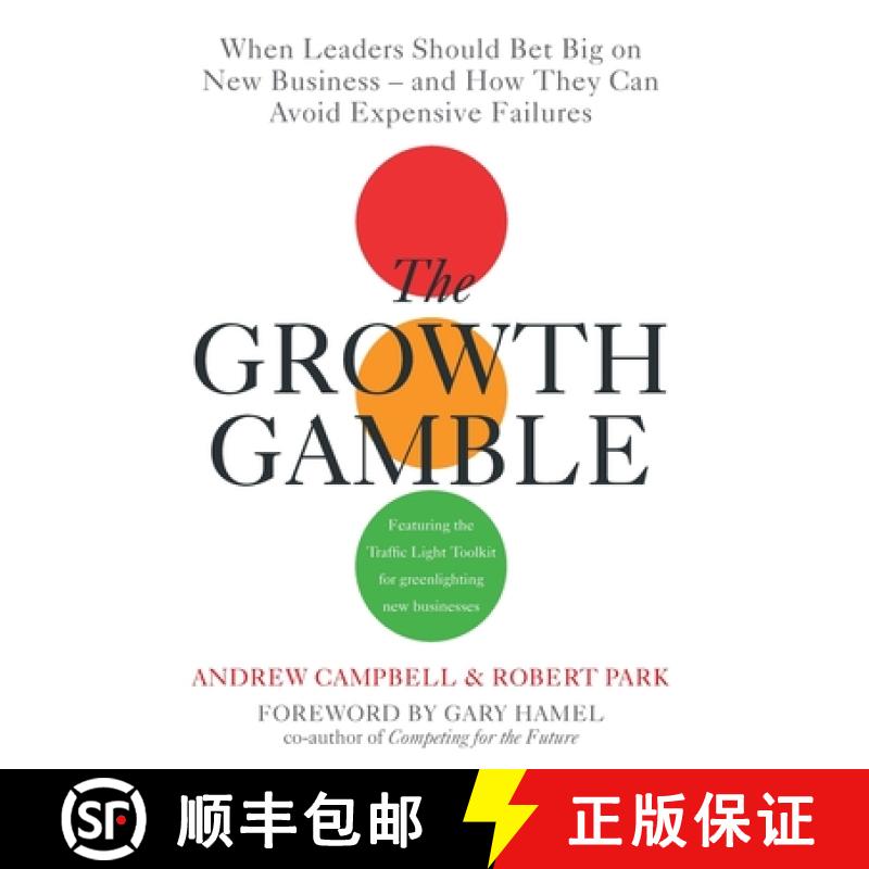【4周达】Growth Gamble: When Business Leaders Should Bet Big on New Businesses-and How They Can Avoid... [9781473658462]