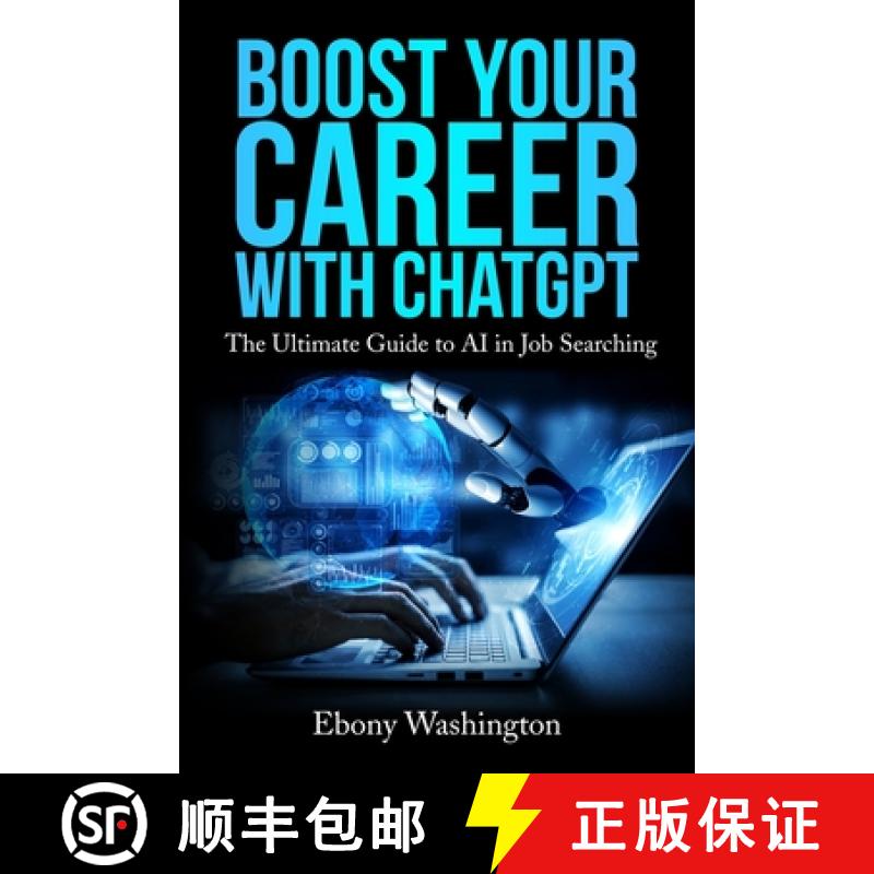 【3-4周达】Boost Your Career with ChatGPT: The Ultimate Guide to AI in Job Searching [9798988811107]