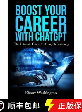 【3-4周达】Boost Your Career with ChatGPT: The Ultimate Guide to AI in Job Searching [9798988811107]