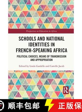 【3-4周达】Schools and National Identities in French-speaking Africa: Political Choices, Means of Tra... [9780367634674]