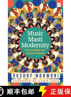 【3-4周达】Music, Masti, Modernity: The Cinema of Nasir Husain [9789352640966]