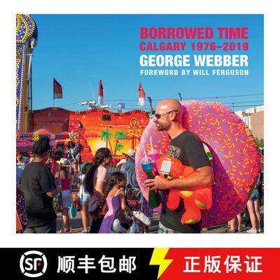 【3-4周达】Borrowed Time : Calgary Photographed, 1976 - The Present [9781771604420]