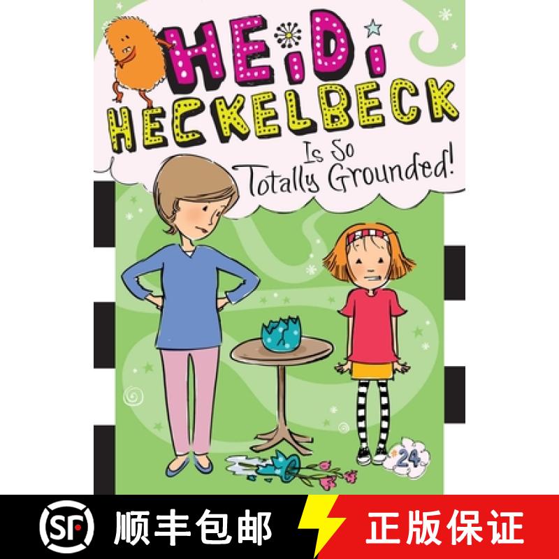 【3-4周达】Heidi Heckelbeck Is So Totally Grounded!, Volume 24 [9781534426443]