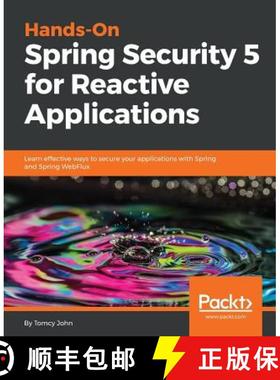 预订 Hands-On Spring Security 5 for Reactive Applications: Learn effective ways to secure your applic... [9781788995979]