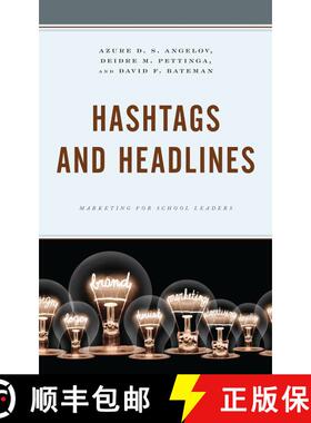 【3-4周达】Hashtags and Headlines : Marketing for School Leaders [9781475853056]