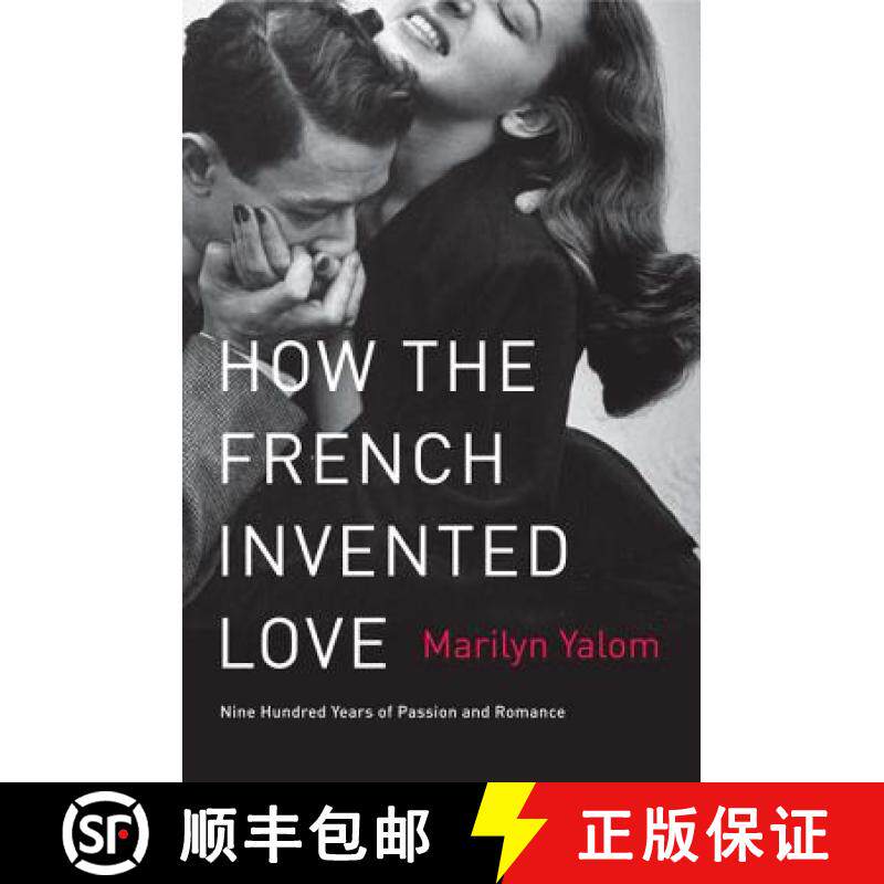 【3-4周达】How the French Invented Love: Nine Hundred Years of Passion and Romance [9780062048318]