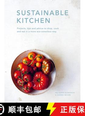 【3-4周达】Sustainable Kitchen: Projects, Tips and Advice to Shop, Cook and Eat in a More Eco-Conscio... [9780711265769]