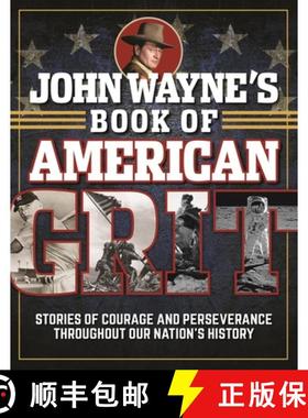 【3-4周达】John Wayne's Book of American Grit: Stories of Courage and Perseverance Throughout Our Nat... [9781948174572]