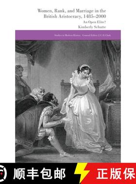 【3-4周达】Women, Rank, and Marriage in the British Aristocracy, 1485-2000 : An Open Elite? [9781349460212]