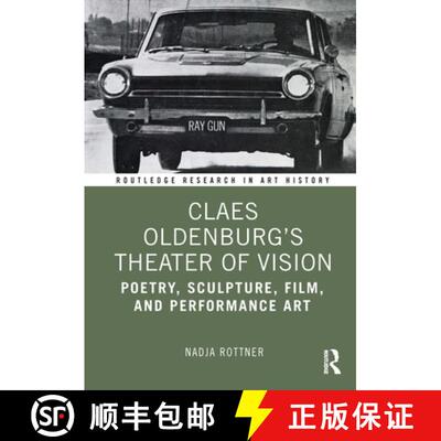 【3-4周达】Claes Oldenburg's Theater of Vision: Poetry, Sculpture, Film, and Performance Art [9781032450926]