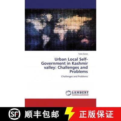 预订 Urban Local Self-Government in Kashmir valley: Challenges and Problems [9786200562562]