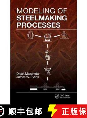 【3-4周达】Modeling of Steelmaking Processes [9781420062434]