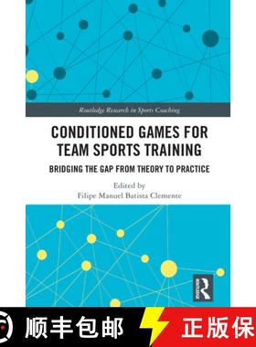 【3-4周达】Conditioned and Small-Sided Games for Team Sports Training: Bridging the Gap from Theory t... [9781032829227]