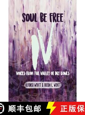 预订 Soul Be Free IV: Voices From the Valley of Dry Bones [9780998256610]