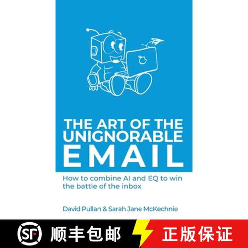 【3-4周达】The Art of the Unignorable Email: How to combine AI and EQ to win the battle of the inbox [9781908770875]