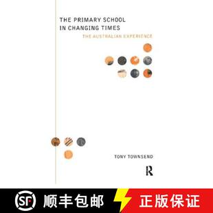 【3-4周达】The Primary School in Changing Times: The Australian Experience [9781138418530]