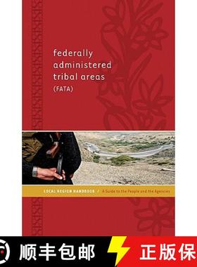 预订 Federally Administered Tribal Areas (FATA) Local Region Handbook: A Guide to the People and the ... [9781936336104]