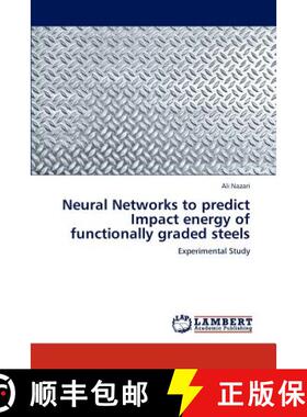 预订 Neural Networks to predict Impact energy of functionally graded steels [9783845444741]