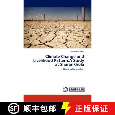 【3-4周达】Climate Change and Livelihood Pattern: A Study at Sharankhola [9783845418049]