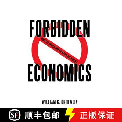 【3-4周达】Forbidden Economics:  What You Should Have Been Told but Weren't [9781480810013]
