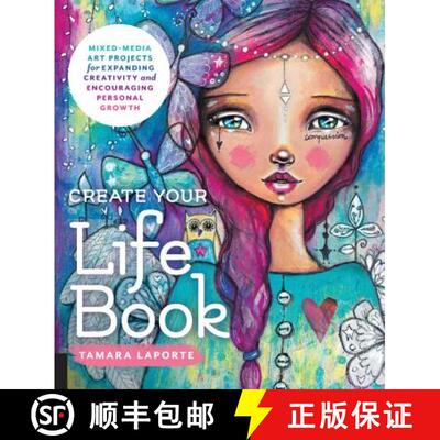 【3-4周达】Create Your Life Book : Mixed-Media Art Projects for Expanding Creativity and Encouraging ... [9781631593536]