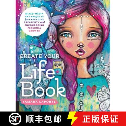 【3-4周达】Create Your Life Book : Mixed-Media Art Projects for Expanding Creativity and Encouraging ... [9781631593536]