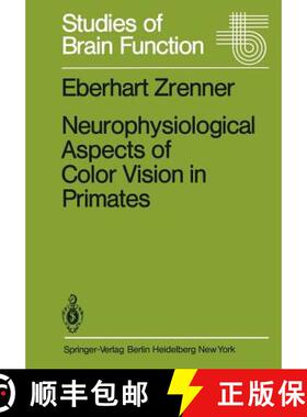 【3-4周达】Neurophysiological Aspects of Color Vision in Primates : Comparative Studies on Simian Ret... [9783642876080]