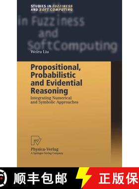 【3-4周达】Propositional, Probabilistic and Evidential Reasoning : Integrating Numerical and Symbolic... [9783790814149]