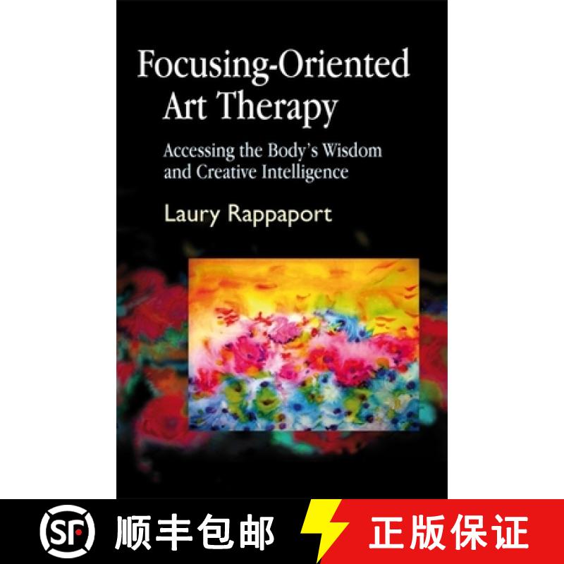 【3-4周达】Focusing-Oriented Art Therapy: Accessing the Body's Wisdom and Creative Intelligence [9781843107606]