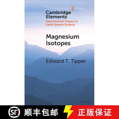 【3-4周达】Magnesium Isotopes: Tracer for the Global Biogeochemical Cycle of Magnesium Past and Prese... [9781108994309]