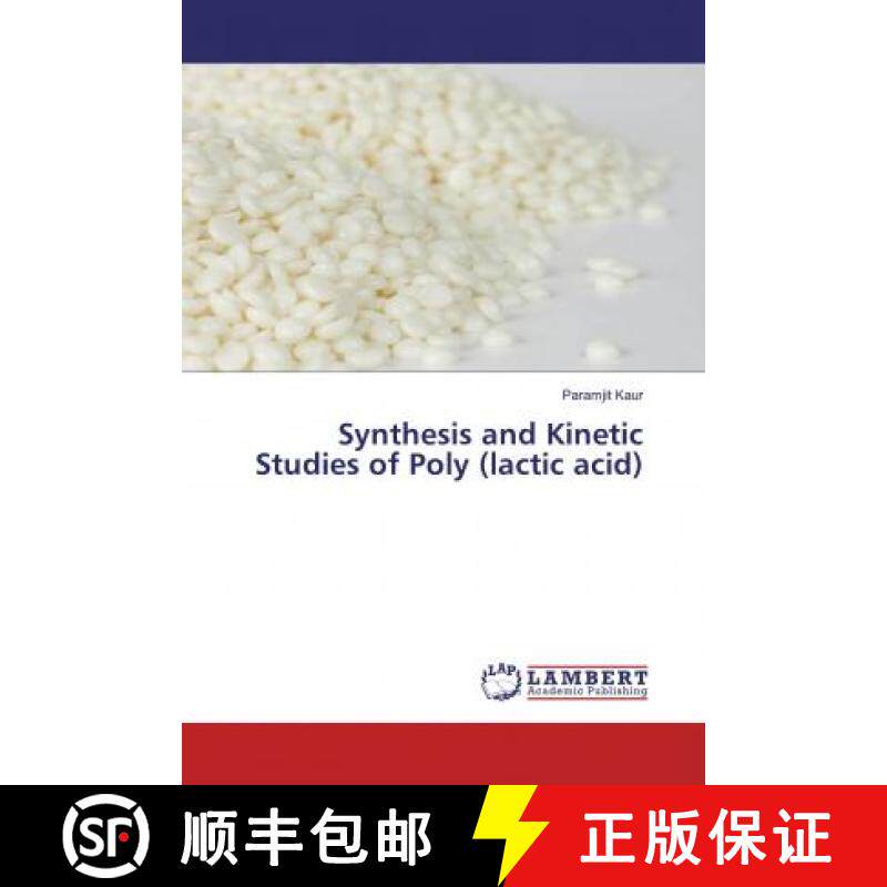 预订 Synthesis and Kinetic Studies of Poly (lactic acid) [9786139581405]