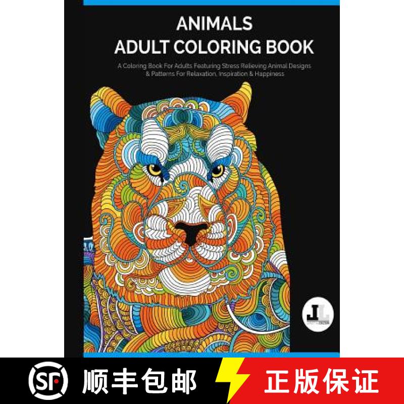 【3-4周达】Animals Adult Coloring Book: A Coloring Book For Adults Featuring Stress Relieving Animal ... [9780692629079]