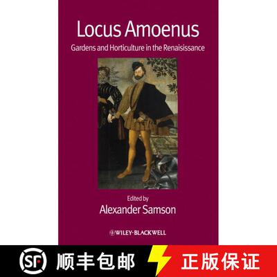 【3-4周达】Locus Amoenus - Gardens And Horticulture In The Renaissance [Wiley历史] [9781444361513]