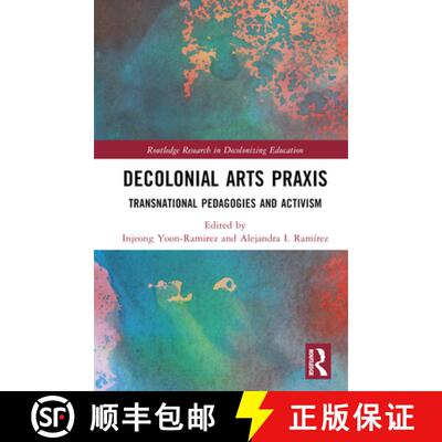 【3-4周达】精装 Decolonial Arts Praxis: Transnational Pedagogies and Activism [9780367748111]
