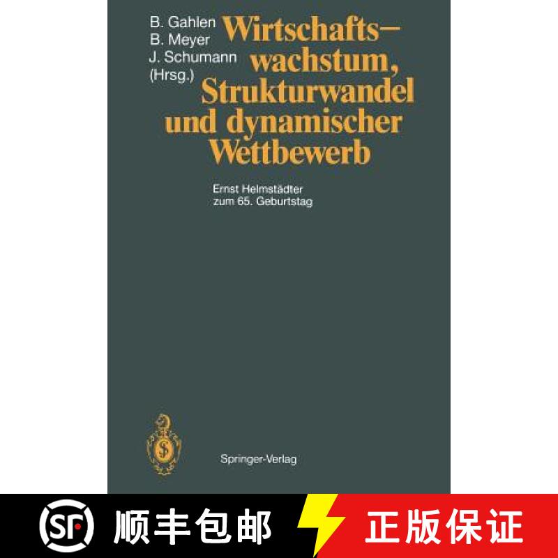 【4周达】Wirtschaftswachstum, Strukturwandel und dynamischer Wettbewerb : Ernst Helmstädter zum 65. ... [9783642741296]
