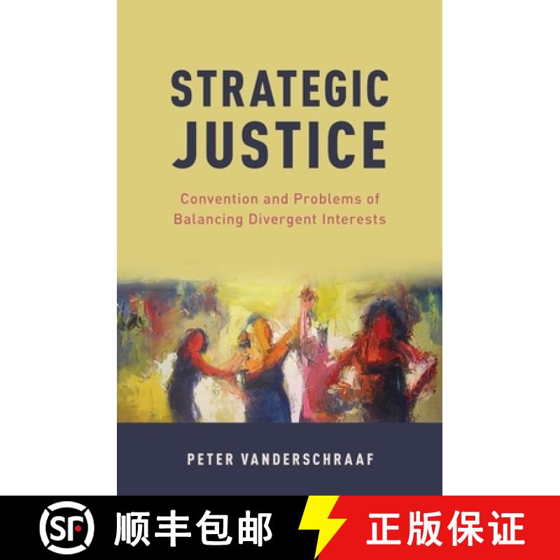 【3-4周达】Strategic Justice: Convention and Problems of Balancing Divergent Interests [9780199832194]