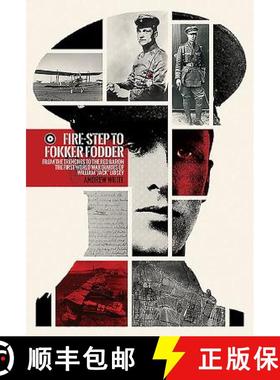 【3-4周达】Fire-Step to Fokker Fodder: From the Trenches to the Red Baron. the First World War Diarie... [9781999812874]