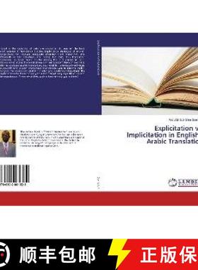 预订 Explicitation vs. Implicitation in English - Arabic Translation [9786202061322]