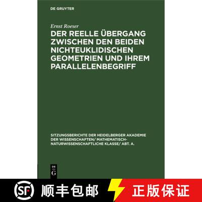 【3-4周达】Der Reelle UEbergang Zwischen Den Beiden Nichteuklidischen Geometrien Und Ihrem Parallelen... [9783111046075]