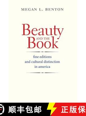 【3-4周达】Beauty and the Book: Fine Editions and Cultural Distinction in America [9780300207477]
