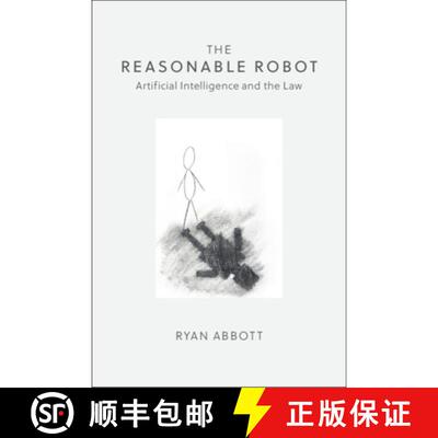 【3-4周达】The Reasonable Robot: Artificial Intelligence and the Law [9781108459020]