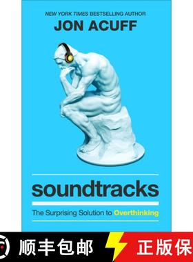 【3-4周达】Soundtracks – The Surprising Solution to Overthinking: The Surprising Solution to Overthi... [9781540901408]