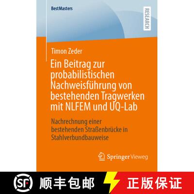 【3-4周达】Ein Beitrag zur probabilistischen Nachweisführung von bestehenden Tragwerken mit NLFEM un... [9783658421847]
