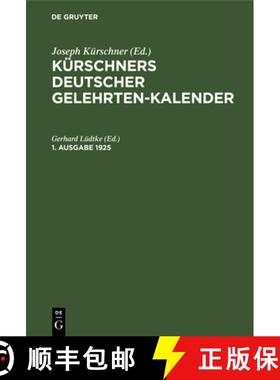 预订 Kurschners Deutscher Gelehrten-Kalender. 1. Ausgabe 1925 [9783111232041]