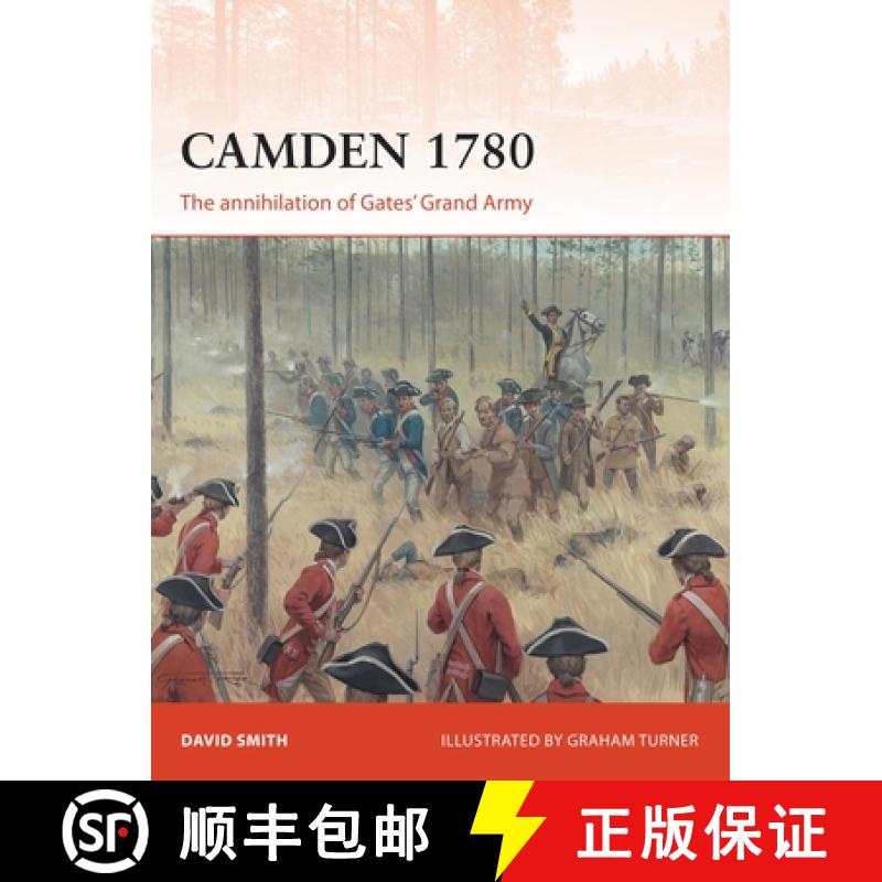 【3-4周达】Camden 1780: The Annihilation of Gates' Grand Army [9781472812858]
